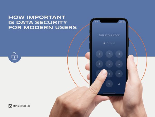 ¿Qué tan importante es la seguridad de los datos para los usuarios modernos de aplicaciones móviles?