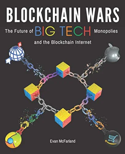 ブロックチェーン戦争: ビッグ テック モノポリーとブロックチェーン インターネットの未来