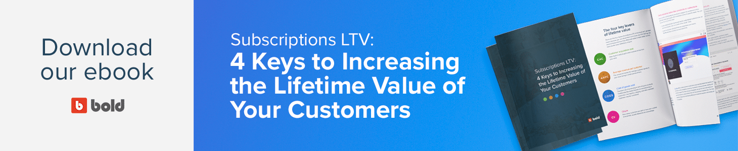 Download our ebook: Subscriptions LTV 4 Keys to Increasing the Lifetime Value of Customers