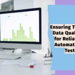 信頼性の高い自動テストのためのテストデータ品質の確保